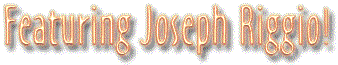Featuring Joseph Riggio
