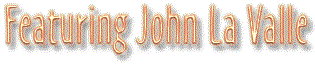 Featuring John La Valle